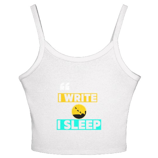 I Write I Sleep Funny Crime Writing Women's Spaghetti Strap Tank Top