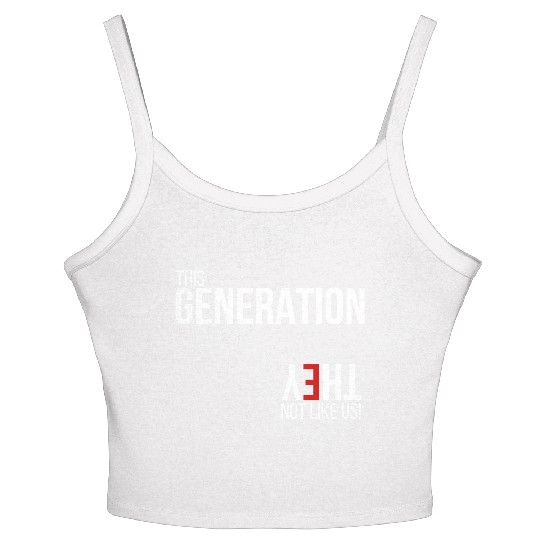 This generation, they not like us Women's Spaghetti Strap Tank Top