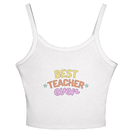 Best Teacher Ever Women's Spaghetti Strap Tank Top