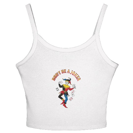 DONT BE A JOKER CARD Women's Spaghetti Strap Tank Top