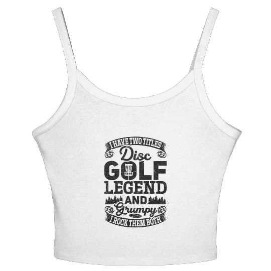 I Have Two Titles Disc Golf Legend And Grumpy - Di Women's Spaghetti Strap Tank Top