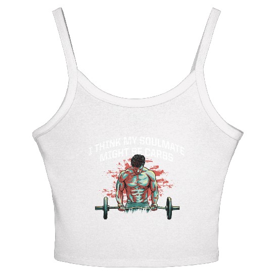 My Soulmate Might Be Carbs Funny Workout Humor Gym Women's Spaghetti Strap Tank Top