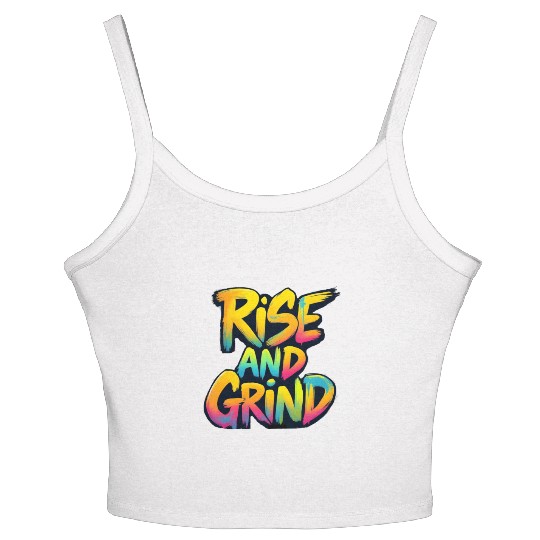 Rise And Grind Women's Spaghetti Strap Tank Top
