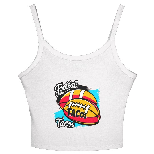 Football And Tacos : Tacos lover gift Women's Spaghetti Strap Tank Top