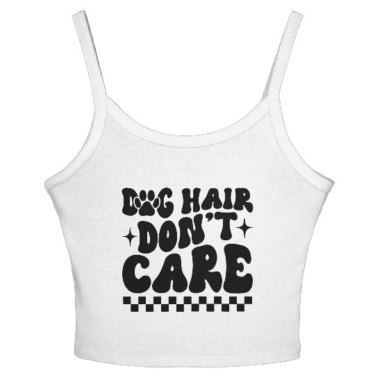 Dog Hair Don t Care Women's Spaghetti Strap Tank Top