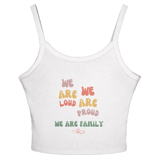 we are loud, we are proud, we are family Women's Spaghetti Strap Tank Top