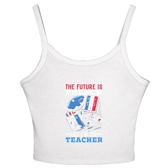 French Language Teacher Education France Teaching Women's Spaghetti Strap Tank Top