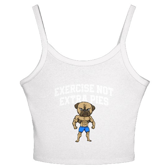 Exercise Not Extra Pies Funny Workout Humor Gym Women's Spaghetti Strap Tank Top