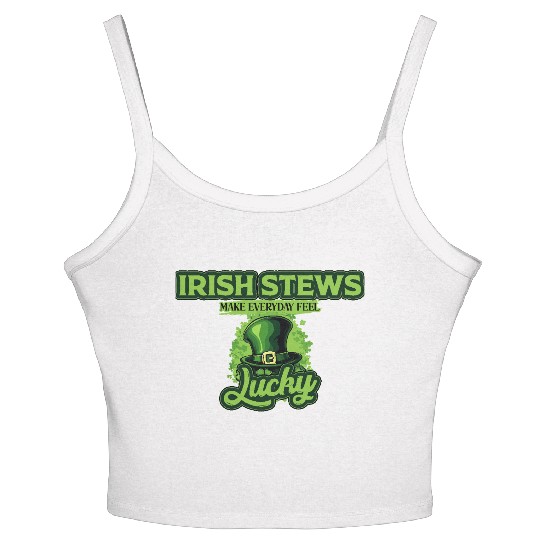 Irish Stews Make Everyday Feel Lucky St Patricks Women's Spaghetti Strap Tank Top