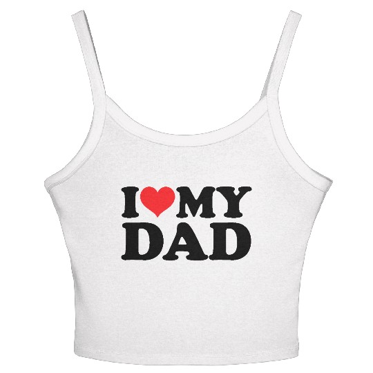 I love my dad Women's Spaghetti Strap Tank Top