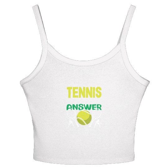 Tennis Is the Answer Who Cares What Women's Spaghetti Strap Tank Top