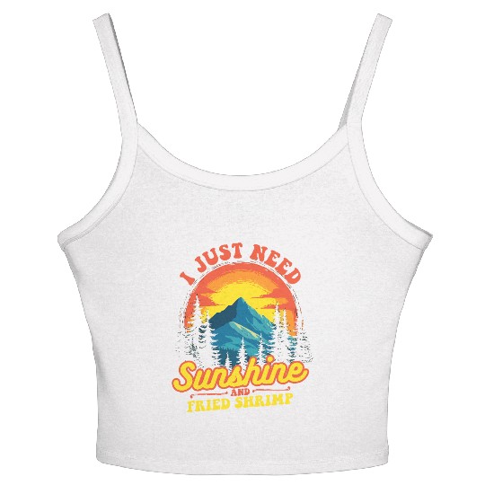 I Just Need Sunshine And Fried Shrimp Outdoor Women's Spaghetti Strap Tank Top