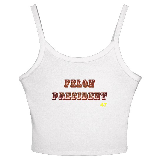 FELON PRESIDENT Women's Spaghetti Strap Tank Top