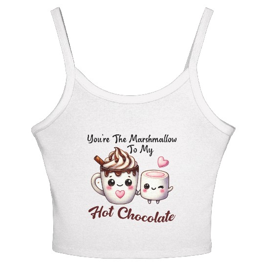 You're The Marshmallow To My Hot Chocolate Women's Spaghetti Strap Tank Top
