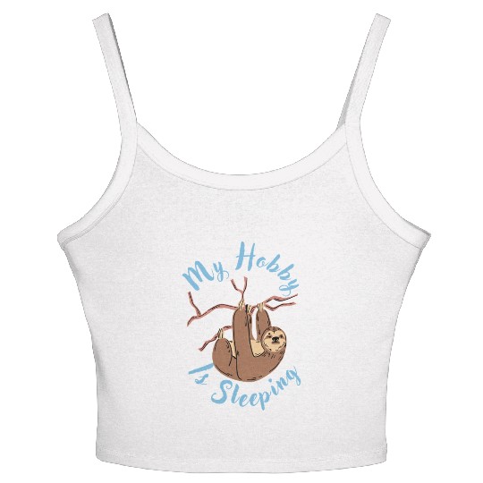 My Hobby Is Sleeping Funny Geek Women's Spaghetti Strap Tank Top