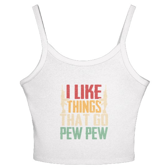I Like Things That Go Pew Pew for Firearms Enthusi Women's Spaghetti Strap Tank Top