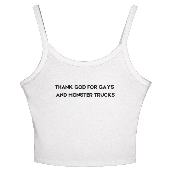 THANK GOD FOR GAYS AND MONSTER TRUCKS Women's Spaghetti Strap Tank Top