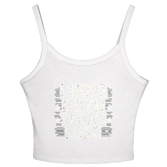 I Hope Both Teams Lose Funny American Football Women's Spaghetti Strap Tank Top