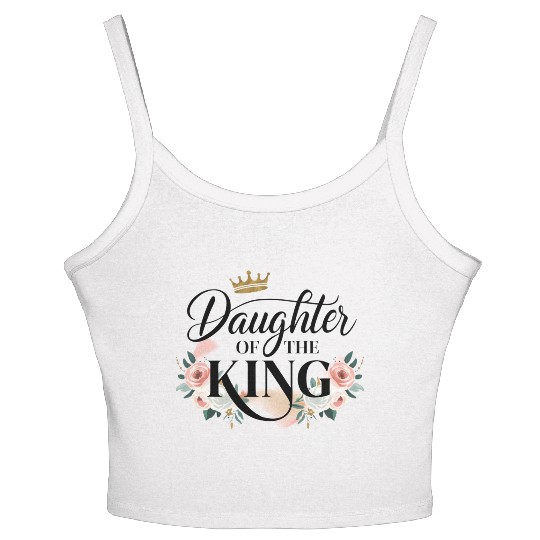 Daughter of the king, Women gift Women's Spaghetti Strap Tank Top