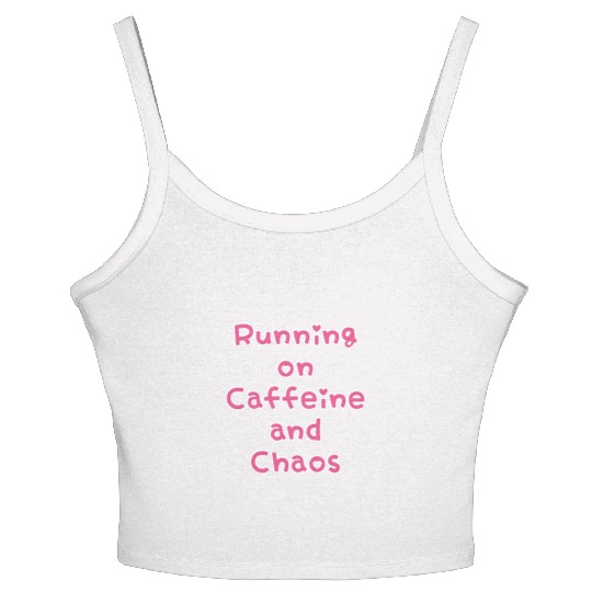 Running On Caffeine And Chaos Women's Spaghetti Strap Tank Top