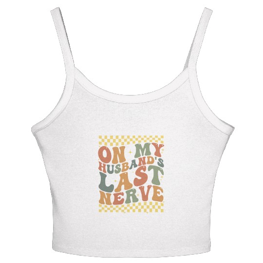 On My Husband's Last Nerve Women's Spaghetti Strap Tank Top