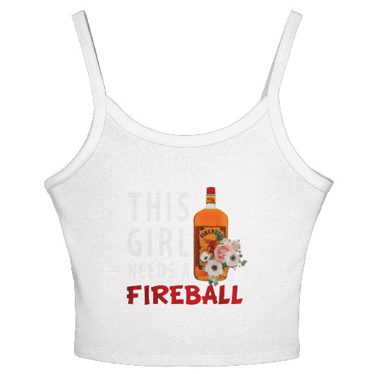 This Girl Needs A Fireball Women's Spaghetti Strap Tank Top