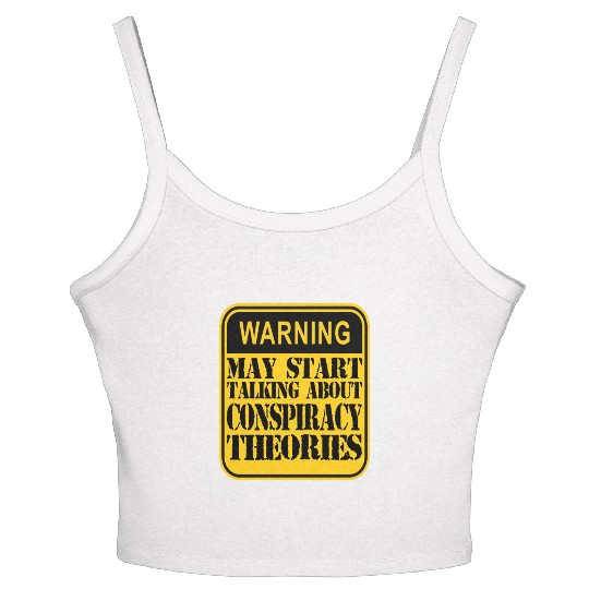 Warning: May Start Talking About Conspiracy Theori Women's Spaghetti Strap Tank Top