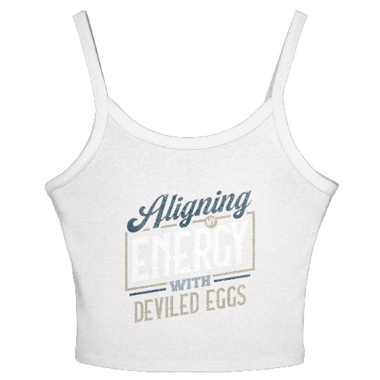 Aligning My Energy With Deviled Eggs Humor Women's Spaghetti Strap Tank Top