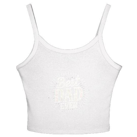 Best Dad Ever – Father's Day Gift for Dads Women's Spaghetti Strap Tank Top