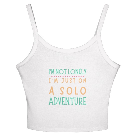 Solo Adventurer, Not Lonely - Funny Gift, Wanderlu Women's Spaghetti Strap Tank Top