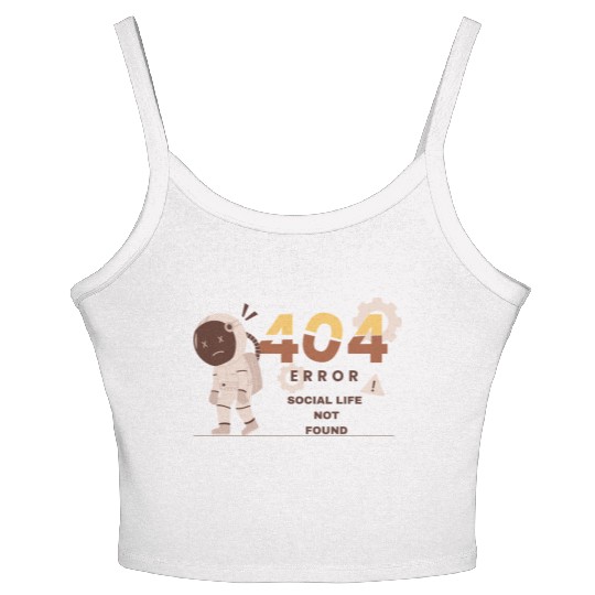 Error 404: Social Life Not Found Software Engineer Women's Spaghetti Strap Tank Top