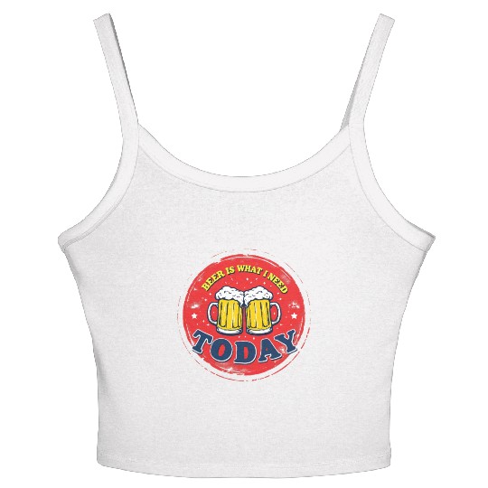 Beer Is What I Need Today Funny Vintage Beer Sign Women's Spaghetti Strap Tank Top
