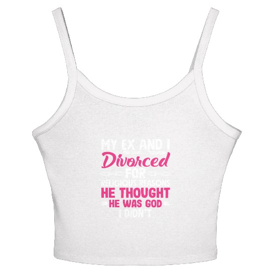 My Ex And I Divorced For Religious Reasons Divorce Women's Spaghetti Strap Tank Top