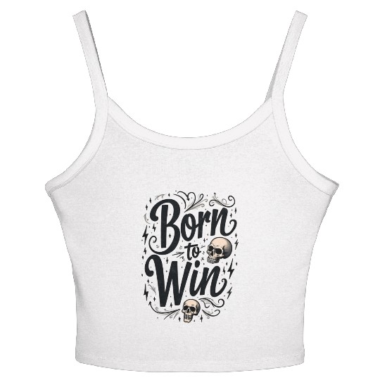 Motivational Skull and Quote Born to Win Women's Spaghetti Strap Tank Top