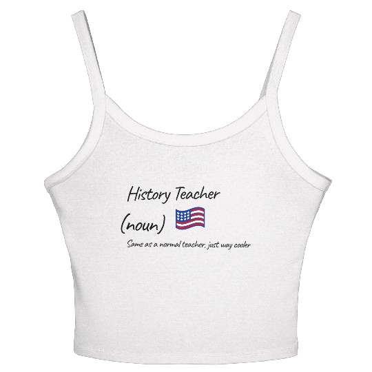 History Teacher Same As Normal Teacher Cooler Women's Spaghetti Strap Tank Top