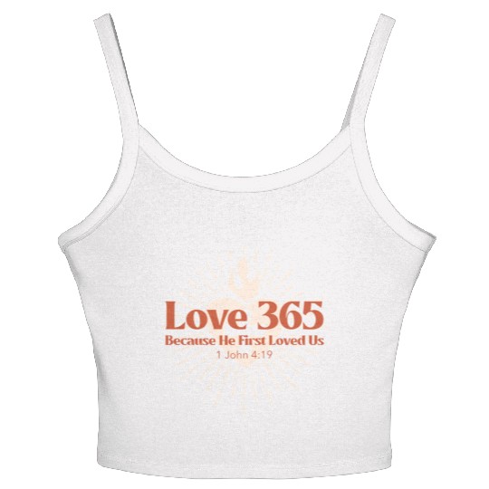 Love 365 Because He First Loved Us 365 Bible Women's Spaghetti Strap Tank Top