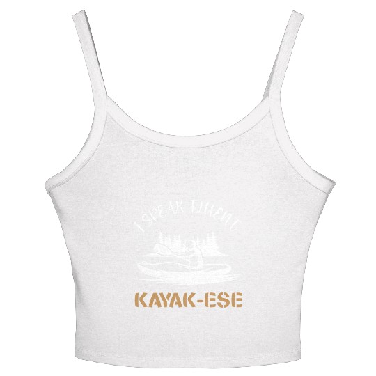 I Speak Fluent Kayak-ese Funny Kayaking Dad Quote Women's Spaghetti Strap Tank Top