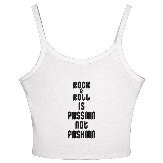 Rock and Roll Is Passion Not Fashion Women's Spaghetti Strap Tank Top