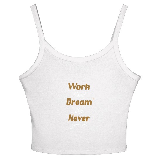 Work Hard Dream Big Never Give Up – Motivational Women's Spaghetti Strap Tank Top