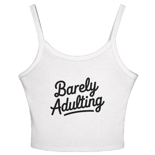 Barely Adulting Funny Relatable Quote Women's Spaghetti Strap Tank Top