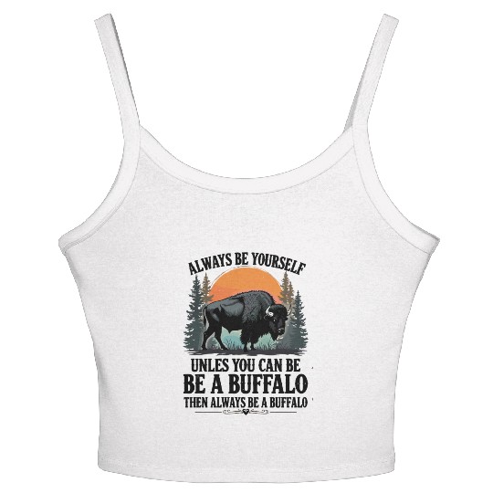 Always Be Yourself Be A Buffalo Under Sunset Women's Spaghetti Strap Tank Top
