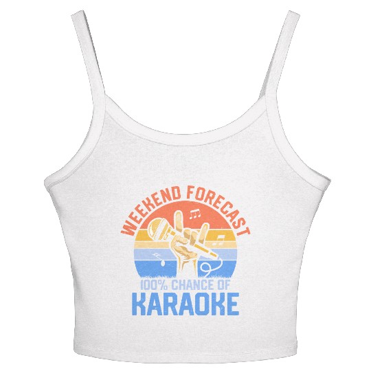 Weekend Forecast 100% Chance Of Karaoke Singer Sin Women's Spaghetti Strap Tank Top