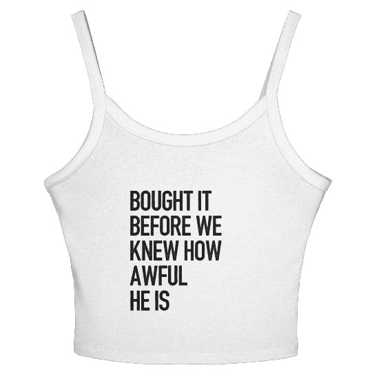 Bought it - Anti Elon Musk bumper Funny saying Women's Spaghetti Strap Tank Top