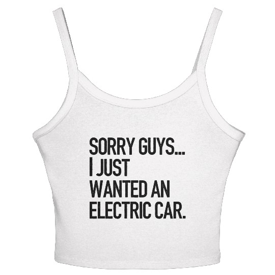 I just wanted an electric car - Anti Elon Musk no Women's Spaghetti Strap Tank Top