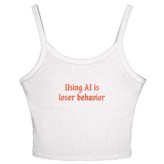 Using AI is loser behavior Women's Spaghetti Strap Tank Top