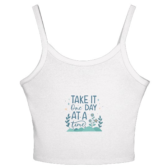 Take It One Day at a Time – Motivational Mental Women's Spaghetti Strap Tank Top