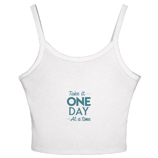 Take It One Day at a Time – Motivational Mental Women's Spaghetti Strap Tank Top