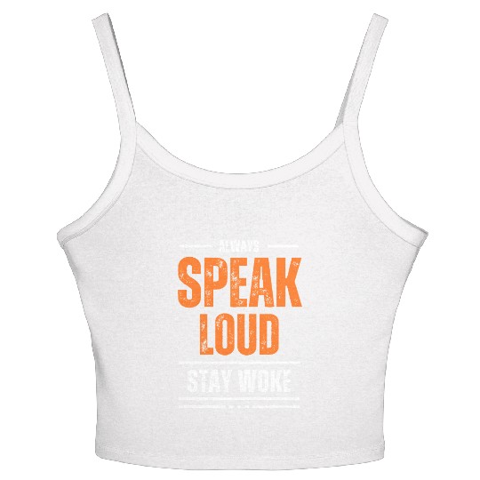 ALWAYS SPEAK LOUD STAY WOKE Women's Spaghetti Strap Tank Top