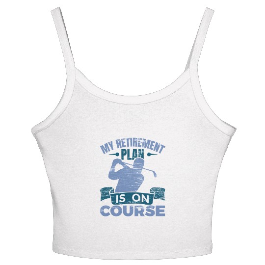 My Retirement Plan Is On Course Women's Spaghetti Strap Tank Top