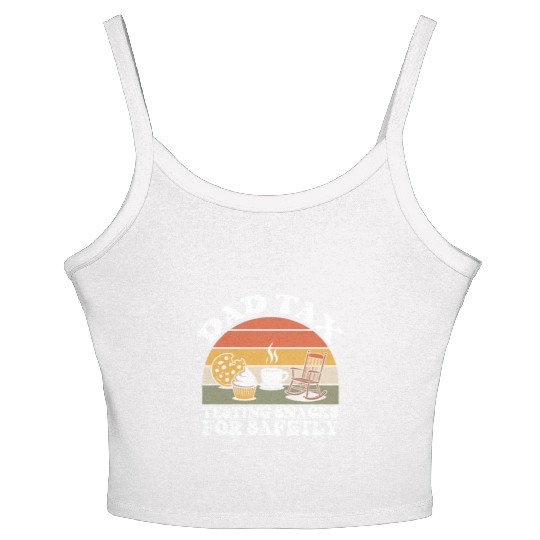 Funny Dad Tax Testing Snacks For Safety Father's Women's Spaghetti Strap Tank Top